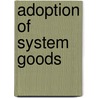 Adoption of System Goods door Hang Robert