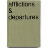 Afflictions & Departures door Madeline Sonik