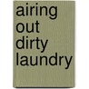 Airing Out Dirty Laundry door Latisha N. Patterson