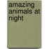 Amazing Animals at Night