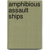 Amphibious Assault Ships door John Hamilton