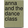 Anna and the Dance Class by Joanne D. Meier