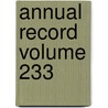 Annual Record Volume 233 door Ancient And Honorable Massachusetts