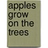 Apples Grow on the Trees