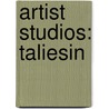 Artist Studios: Taliesin door Books Llc