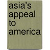 Asia's Appeal to America door Sidney Lewis Gulick