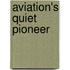 Aviation's Quiet Pioneer