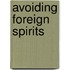 Avoiding Foreign Spirits