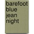 Barefoot Blue Jean Night