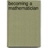 Becoming a Mathematician