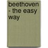 Beethoven - The Easy Way