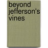 Beyond Jefferson's Vines by Richard Leahy