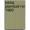 Biblia Plenitud-Rvr 1960 by Not Available