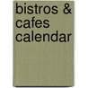 Bistros & Cafes Calendar by Willowcreek Press