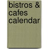 Bistros & Cafes Calendar door Willowcreek Press