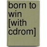 Born To Win [With Cdrom] door Zig Ziglar