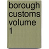 Borough Customs Volume 1 door Mary Bateson