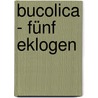 Bucolica - Fünf Eklogen door Simon Lemnius