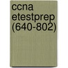 Ccna Etestprep (640-802) door Todd Lammle