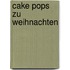 Cake Pops zu Weihnachten