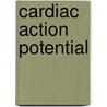 Cardiac Action Potential door Frederic P. Miller
