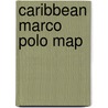 Caribbean Marco Polo Map door Marco Polo