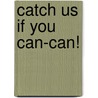 Catch Us If You Can-can! door Alex T. Smith