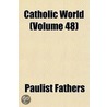 Catholic World Volume 48 door Paulist Fathers
