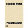 Catholic World Volume 62 door Paulist Fathers