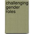 Challenging Gender Roles