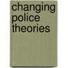 Changing Police Theories door Charles Edwards