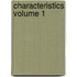 Characteristics Volume 1