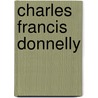 Charles Francis Donnelly by Mabel Ward Cameron