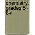 Chemistry, Grades 5 - 8+