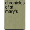 Chronicles Of St. Mary's by S.D. N