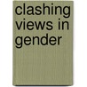 Clashing Views in Gender door Jacquelyn White