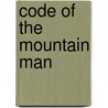 Code of the Mountain Man door William W. Johnstone