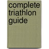 Complete Triathlon Guide door Usa Triathlon