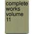 Complete Works Volume 11