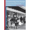 Constructing Iron Europe by Irene Anastasiadou