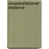 Cooperationover Distance