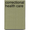 Correctional Health Care by United States Government