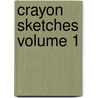 Crayon Sketches Volume 1 door William Cox
