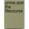 Crime and the Lifecourse door Michael Benson