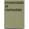 Crossroads at Clarksdale by Francoise N. Hamlin