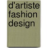 D'Artiste Fashion Design door Lois Van Baarle