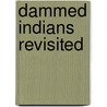 Dammed Indians Revisited door Michael L. Lawson