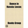Dance In Russia: Lovzar door Books Llc