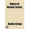Dance In Russia: Lovzar door Books Llc
