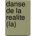 Danse de La Realite (La)